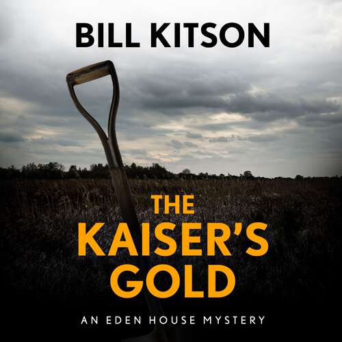 Book cover of The Kaiser's Gold: The second book in a suspenseful and chilling mystery series (The Eden House Mysteries, Book Two) (The Eden House Mysteries #2)