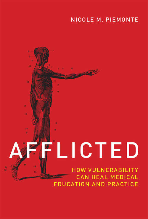 Book cover of Afflicted: How Vulnerability Can Heal Medical Education and Practice (Basic Bioethics)