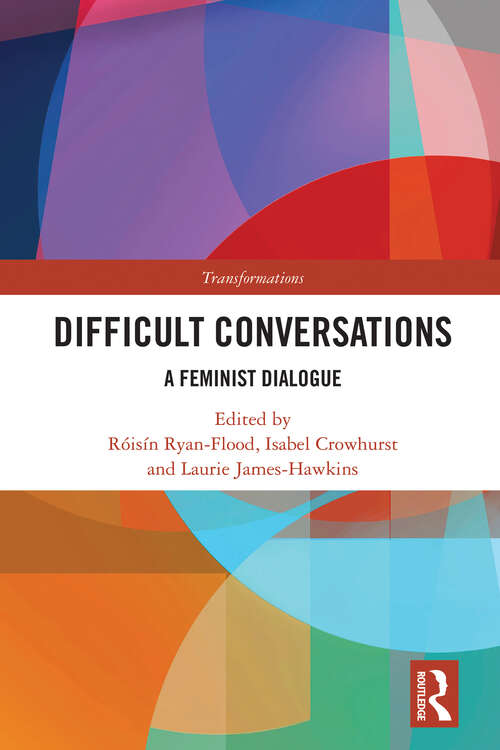 Difficult Conversations: A Feminist Dialogue (Transformations)