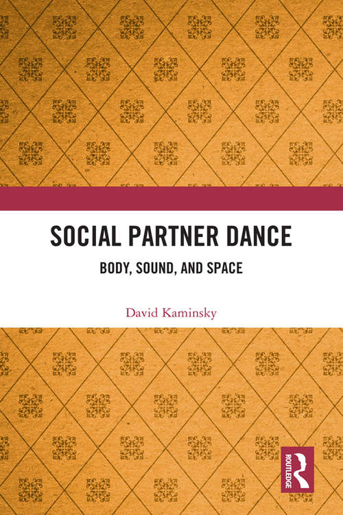 Book cover of Social Partner Dance: Body, Sound, and Space