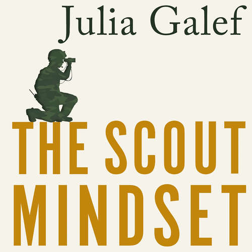 Book cover of The Scout Mindset: Why Some People See Things Clearly and Others Don't
