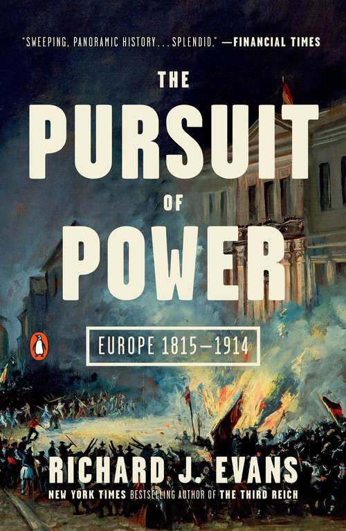 Book cover of The Pursuit of Power: Europe 1815-1914
