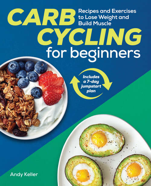 Book cover of Carb Cycling for Beginners: Recipes and Exercises to Lose Weight and Build Muscle