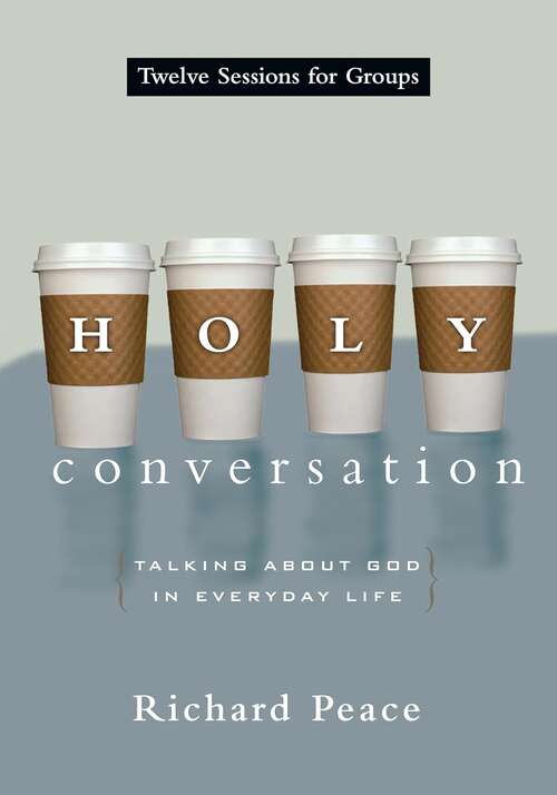 Book cover of HOLY conversation: TALKING ABOUT GOD IN EVERYDAY LIFE