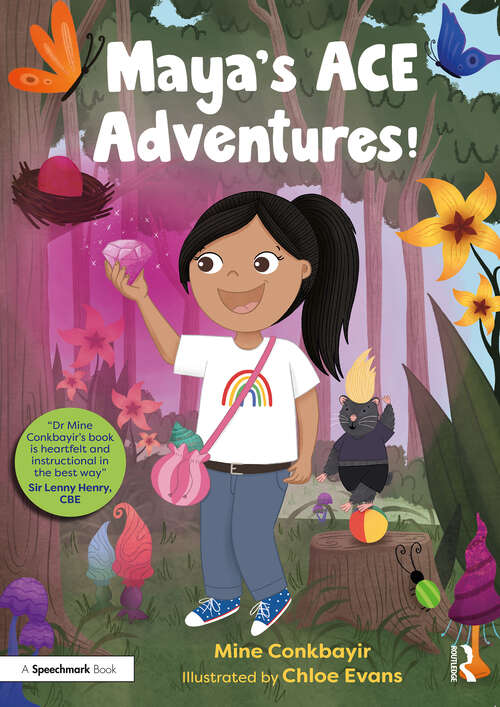Book cover of Maya's ACE Adventures!: A Story to Celebrate Children's Resilience Following Adverse Childhood Experiences (Maya's ACE Adventures!)