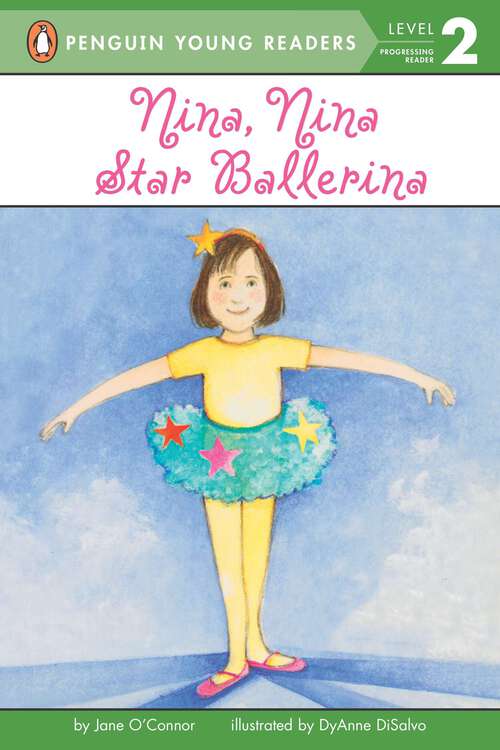 Book cover of Nina, Nina Star Ballerina (Penguin Young Readers, Level 2: Level 1)