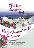 Chicken Soup for the Soul Daily Inspirations for Women
