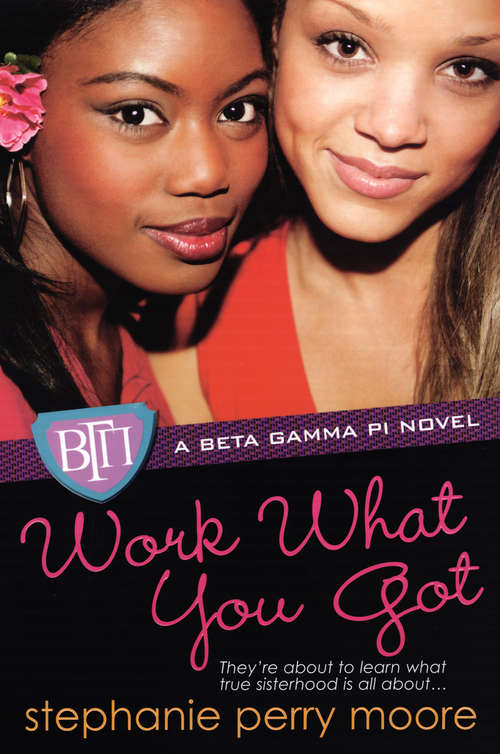 Book cover of Work What You Got (Beta Gamma Pi Series #1)