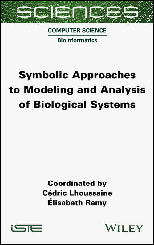Book cover of Symbolic Approaches to Modeling and Analysis of Biological Systems