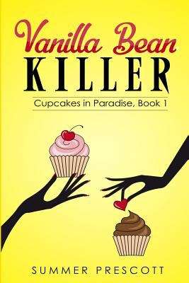 Book cover of Vanilla Bean Killer (Cupcakes in Paradise #1)