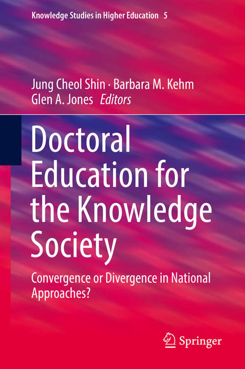 Doctoral Education for the Knowledge Society: Convergence Or Divergence In National Approaches? (Knowledge Studies In Higher Education Ser. #5)