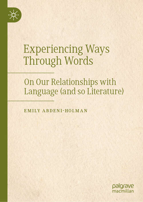Book cover of Experiencing Ways Through Words: On Our Relationships with Language (and so Literature)