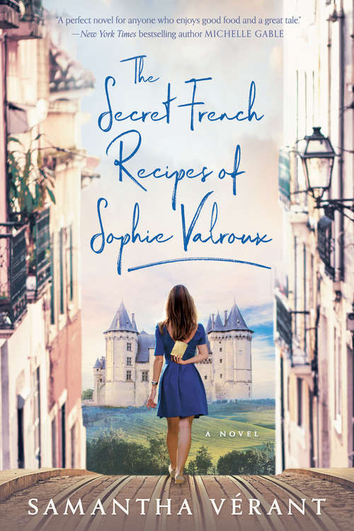 Book cover of The Secret French Recipes of Sophie Valroux