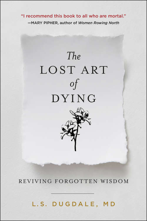 Book cover of The Lost Art of Dying: Reviving Forgotten Wisdom