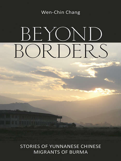 Beyond Borders: Stories of Yunnanese Chinese Migrants of Burma