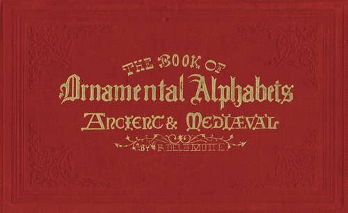 Book cover of The Book of Ornamental Alphabets: Ancient & Mediaeval