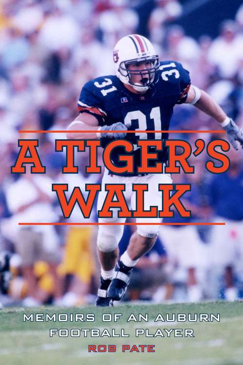 Book cover of A Tiger's Walk: Memoirs of an Auburn Football Player