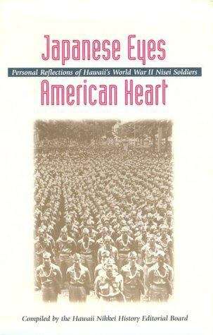 Book cover of Japanese Eyes American Heart: Personal Reflections of Hawaii's World War II Nisei Soldiers
