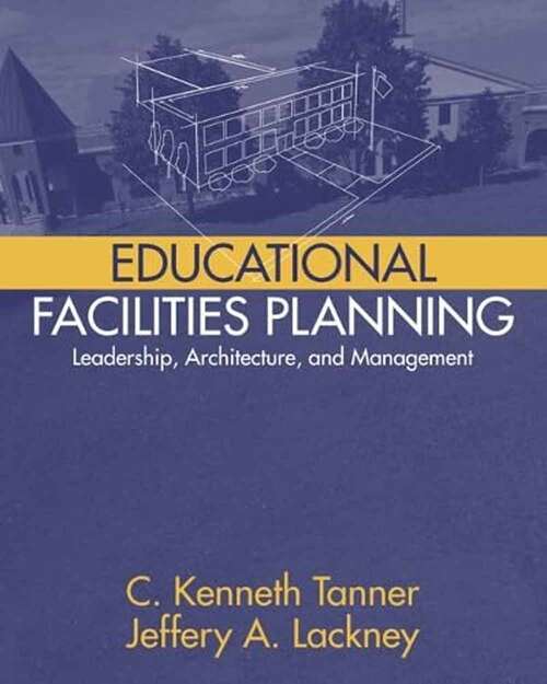 Book cover of Educational Facilities Planning: Leadership, Architecture, and Management