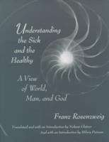Book cover of Understanding the Sick and the Healthy: A View of World, Man, and God