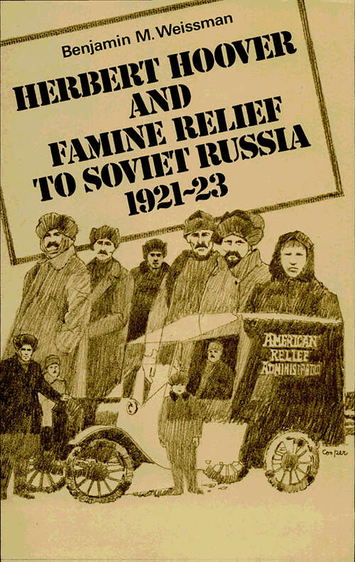 Book cover of Herbert Hoover and Famine Relief to Soviet Russia, 1921–1923