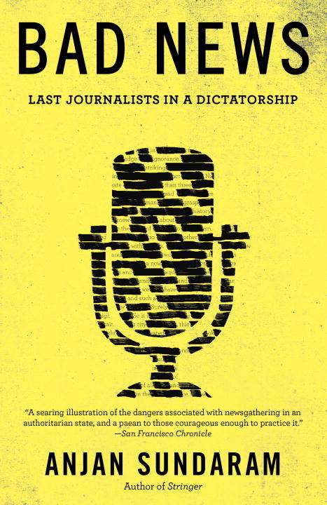 Book cover of Bad News: Last Journalists in a Dictatorship