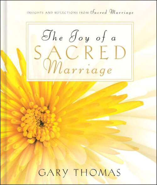Book cover of The Joy of a Sacred Marriage: Insights and Reflections from Sacred Marriage
