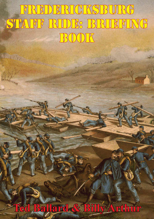 Book cover of Fredericksburg Staff Ride: Briefing Book [Illustrated Edition]