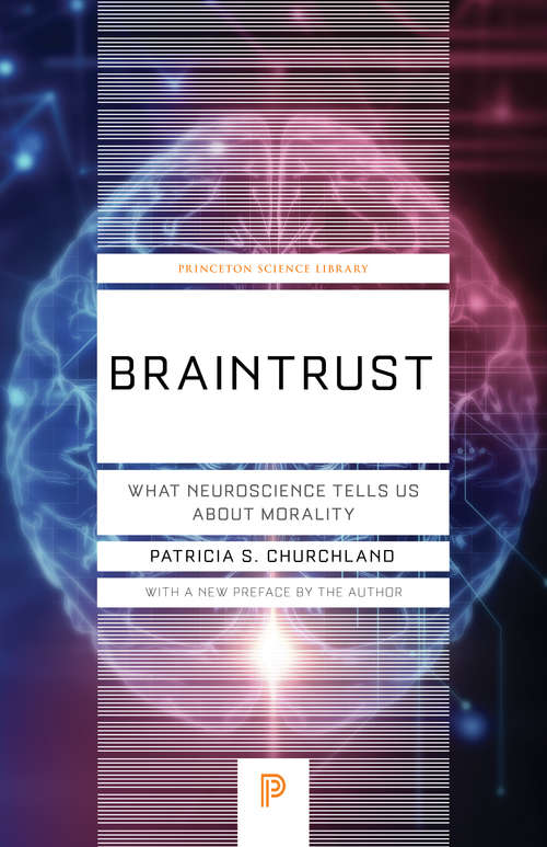 Book cover of Braintrust: What Neuroscience Tells Us about Morality (Princeton Science Library)