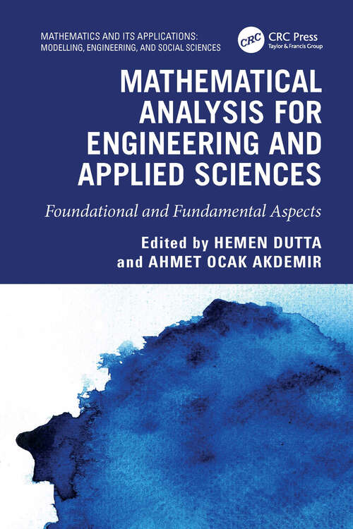 Book cover of Mathematical Analysis for Engineering and Applied Sciences: Foundational and Fundamental Aspects (1) (Mathematics and its Applications)