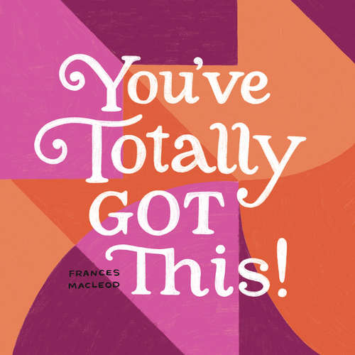 Book cover of You've Totally Got This!