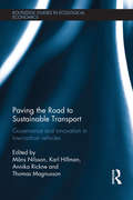 Paving the Road to Sustainable Transport: Governance and innovation in low-carbon vehicles (Routledge Studies In Ecological Economics Ser. #20)