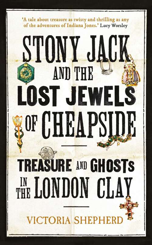 Book cover of Stony Jack and the Lost Jewels of Cheapside: Treasure and Ghosts in the London Clay
