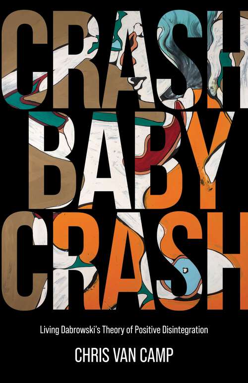 Book cover of Crash Baby Crash: Living Dabrowski's Theory of Positive Disintegration