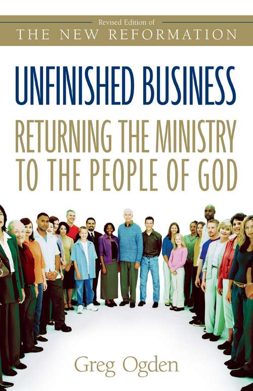 Book cover of Unfinished Business: Returning the Ministry to the People of God