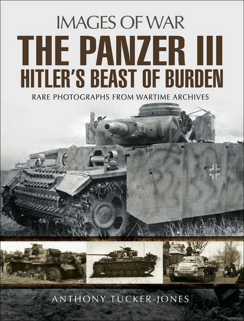 Book cover of Panzer III: Hitler's Beast of Burden
