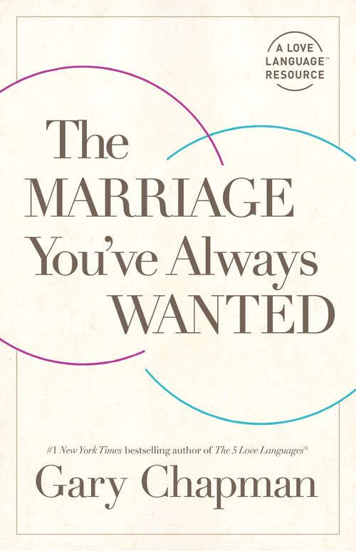 Book cover of The Marriage You've Always Wanted: 28 Days To Creating The Marriage You've Always Wanted With The Spouse You Already Have