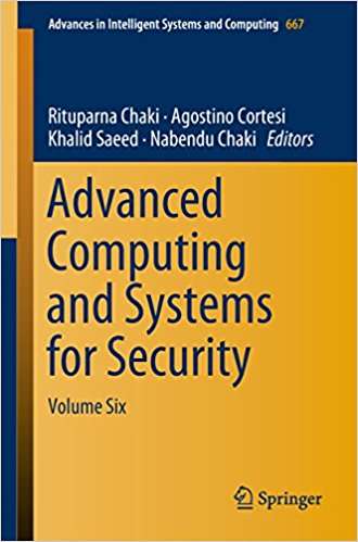 Advanced Computing and Systems for Security: Volume 6 (Advances In Intelligent Systems And Computing #667)