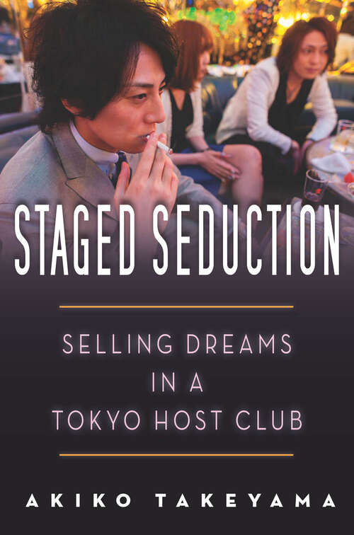 Book cover of Staged Seduction: Selling Dreams in a Tokyo Host Club