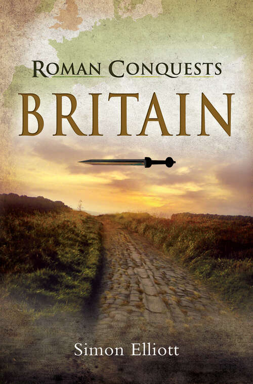 Book cover of Roman Conquests: Britain (Roman Conquests Ser.)