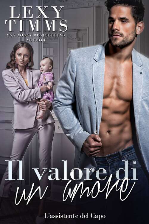 Book cover of Il valore di un amore (L'assistente del Capo #16)