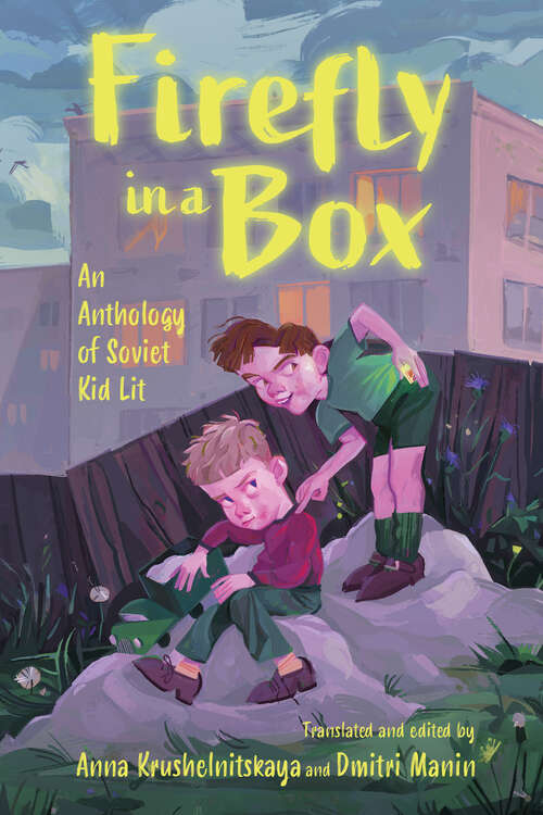 Book cover of Firefly in a Box: An Anthology of Soviet Kid Lit (EPUB Single) (Cultures of Childhood)