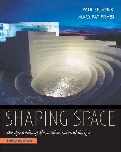 Shaping Space The Dynamics of Three-Dimensional Design 3rd Edition