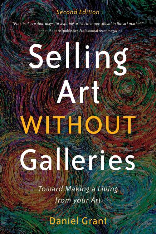 Book cover of Selling Art without Galleries: Toward Making a Living from Your Art (2nd Edition)