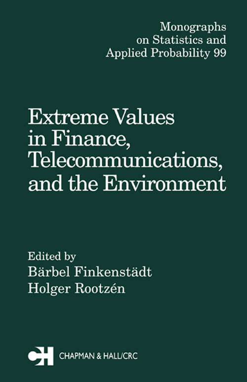 Book cover of Extreme Values in Finance, Telecommunications, and the Environment (1) (Chapman & Hall/CRC Monographs on Statistics and Applied Probability)