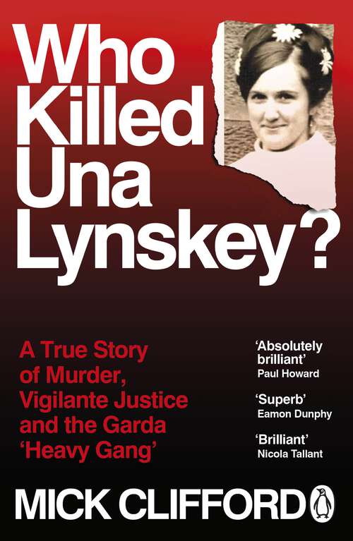 Book cover of Who Killed Una Lynskey?: A True Story of Murder, Vigilante Justice and the Garda ‘Heavy Gang’