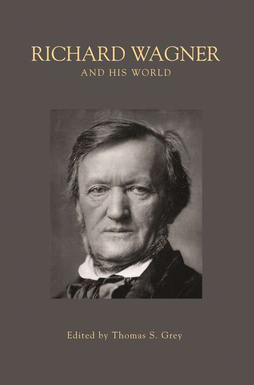 Book cover of Richard Wagner and His World (The Bard Music Festival #21)