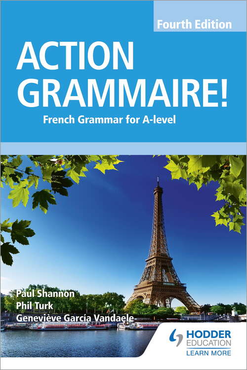 Action Grammaire! Fourth Edition: French Grammar for A Level