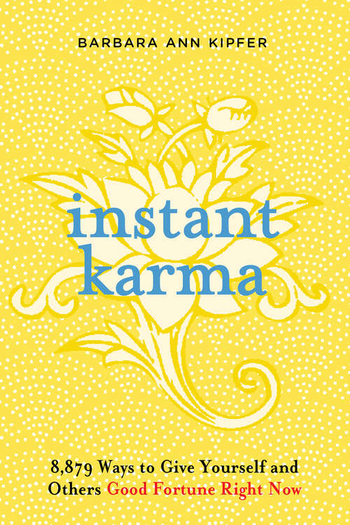 Book cover of Instant Karma: 8,879 Ways To Give Yourself And Others Good Fortune Right Now