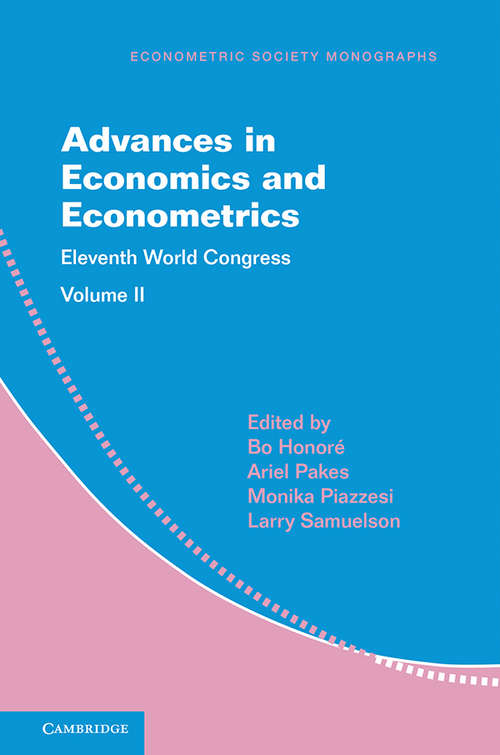 Book cover of Advances in Economics and Econometrics: Eleventh World Congress (Econometric Society Monographs #59)